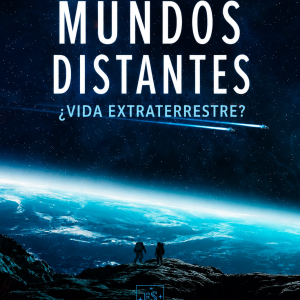 FUNCIÓN ESPECIAL: Mundos Distantes ¿Vida Extraterrestre?